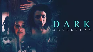 مشاهدة فيلم Dark Obsession 2023 مترجم