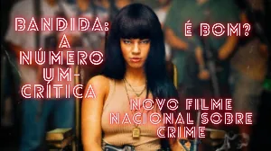 فيلم Bandida A Número Um 2024 مترجم HD