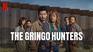 مسلسل The Gringo Hunters 2025 مترجم HD