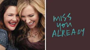 فيلم Miss You Already 2015 مترجم HD
