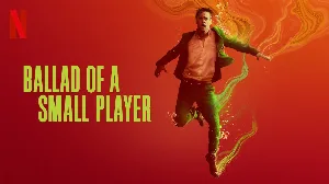 فيلم Ballad of a Small Player 2025 مترجم HD