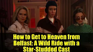مسلسل How to Get to Heaven from Belfast حلقة 3 مترجمة HD