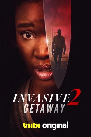 فيلم Invasive 2 Getaway 2025 مترجم HD