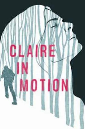 فيلم Claire in Motion 2017 مترجم HD