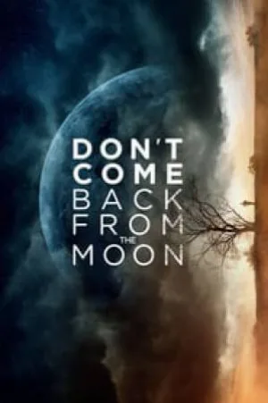 فيلم Don t Come Back from the Moon 2019 مترجم HD