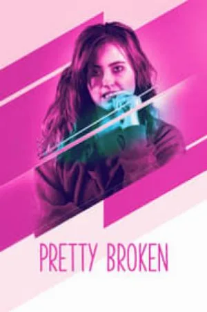 فيلم Pretty Broken 2018 مترجم HD