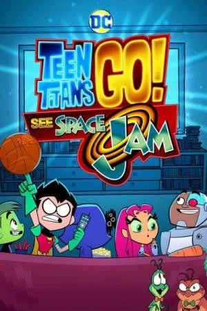 فيلم Teen Titans Go See Space Jam 2021 مترجم HD