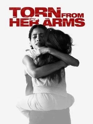 فيلم Torn from Her Arms 2021 مترجم HD