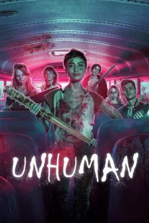 مشاهدة فيلم Unhuman 2022 مترجم