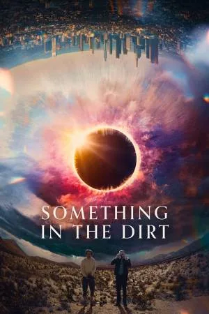 فيلم Something in the Dirt 2022 مترجم HD
